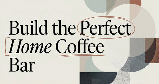 How to Build the Perfect Home Coffee Bar