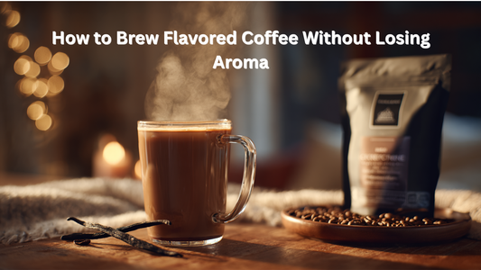 How to Brew Flavored Coffee Without Losing Aroma