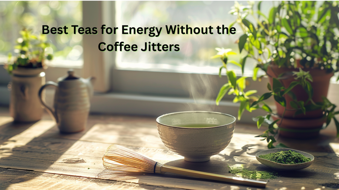 Best Teas for Energy Without the Coffee Jitters